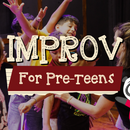 Drama, Improv or Musical Theatre Workshop for Pre-Teens (Ages 9-11)