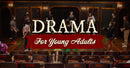 Drama, Improv & Musical Theatre Workshop for Young Adults (Ages 15-18)